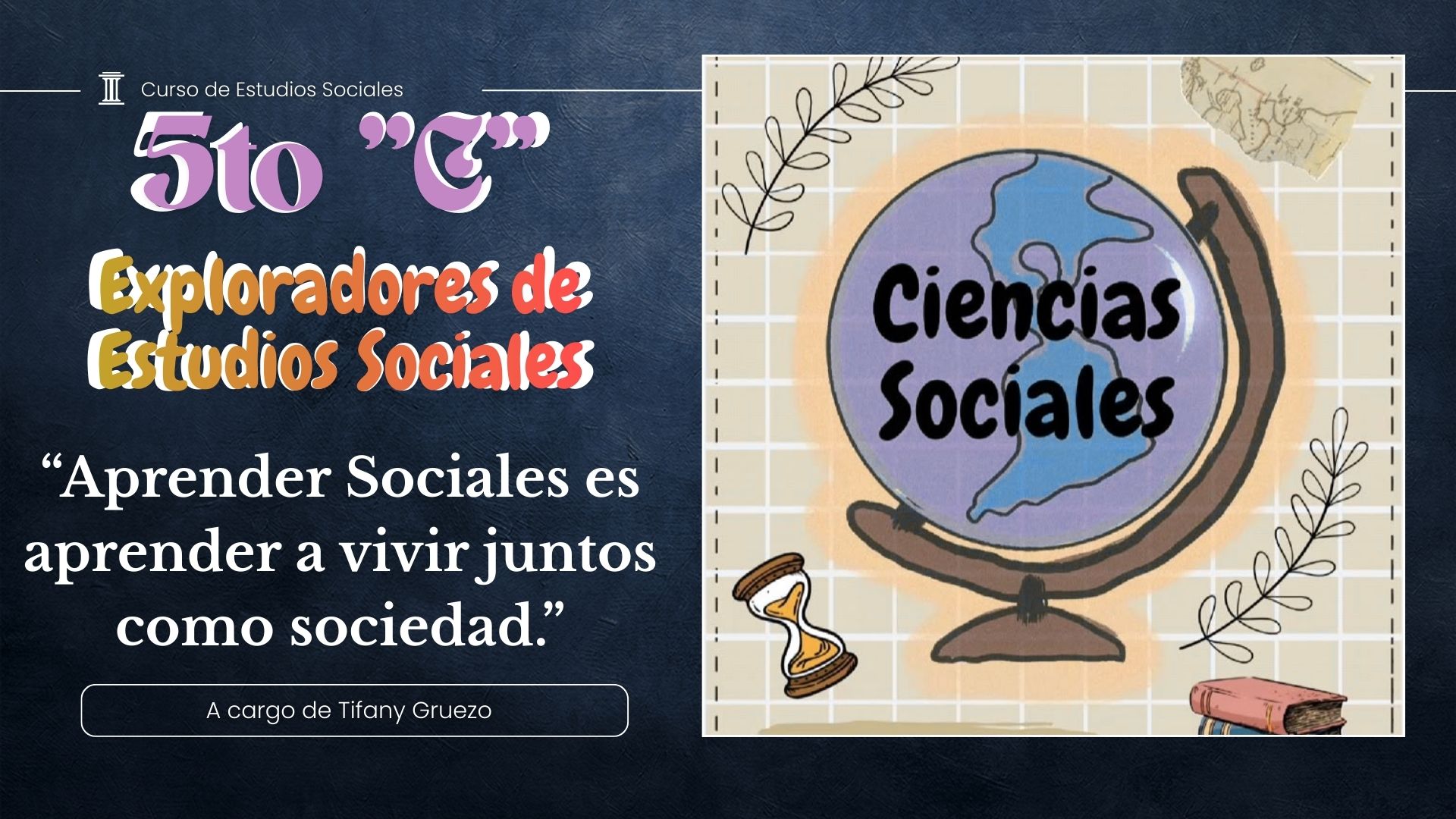 “¡Bienvenidos al curso 5to ‘C’ Exploradores de Estudios Sociales!